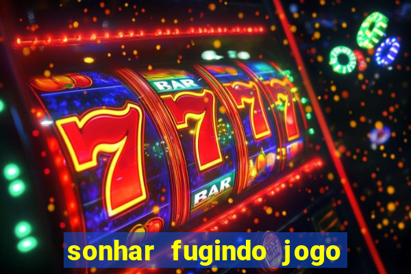 sonhar fugindo jogo do bicho